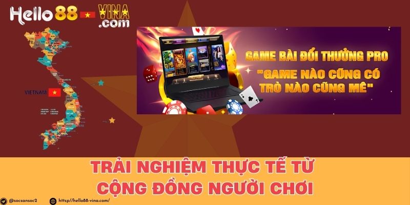 Trải Nghiệm Thực Tế Từ Cộng Đồng Người Chơi