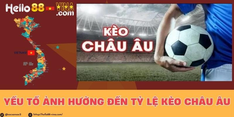 Yếu Tố Ảnh Hưởng Đến Tỷ Lệ Kèo Châu Âu