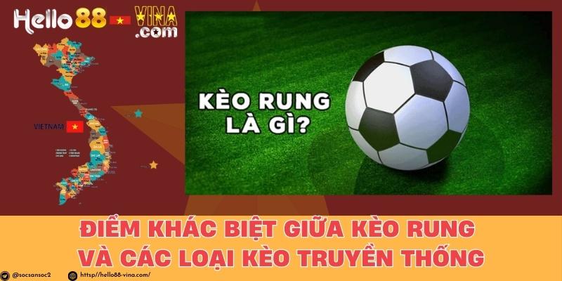 Điểm Khác Biệt Giữa Kèo Rung Và Các Loại Kèo Truyền Thống