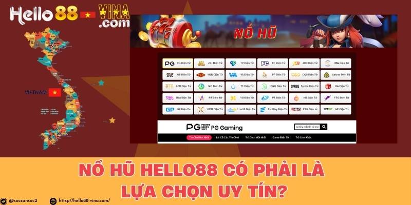 Nổ Hũ Hello88 Có Phải Là Lựa Chọn Uy Tín?